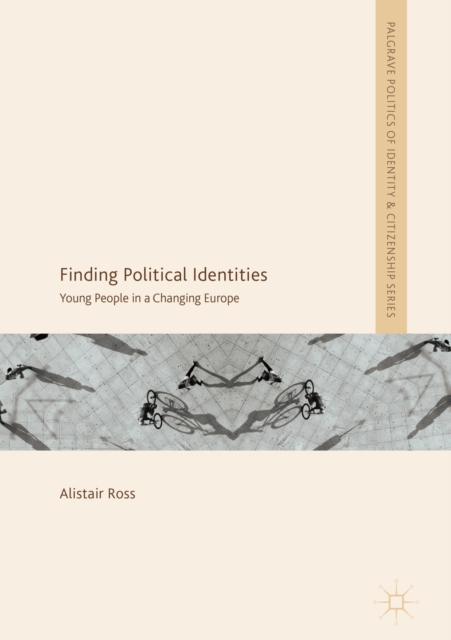 Finding Political Identities : Young People in a Changing Europe, EPUB eBook