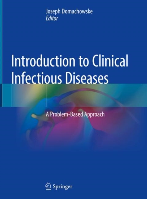 Introduction to Clinical Infectious Diseases : A Problem-Based Approach, Hardback Book