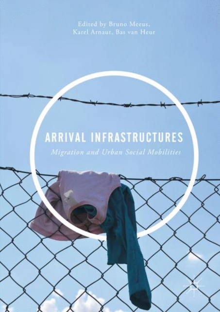 Arrival Infrastructures : Migration and Urban Social Mobilities, EPUB eBook