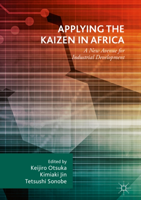 Applying the Kaizen in Africa : A New Avenue for Industrial Development, PDF eBook