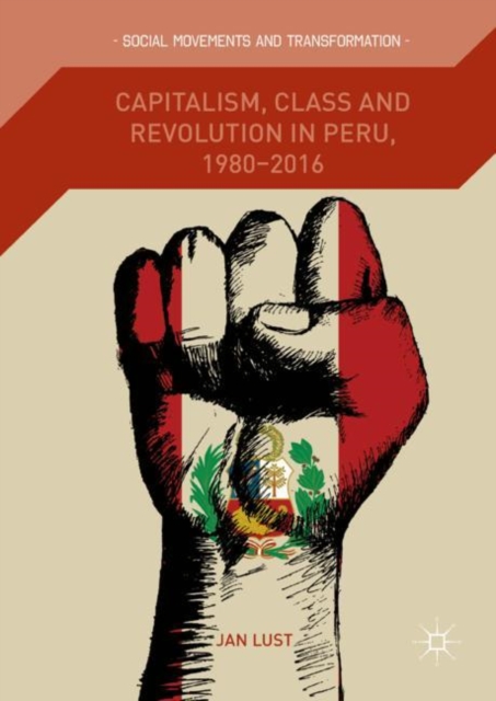 Capitalism, Class and Revolution in Peru, 1980-2016, EPUB eBook