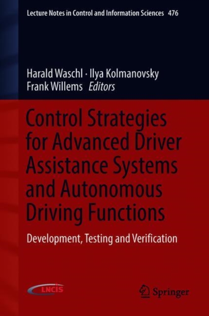 Control Strategies for Advanced Driver Assistance Systems and Autonomous Driving Functions : Development, Testing and Verification, Hardback Book