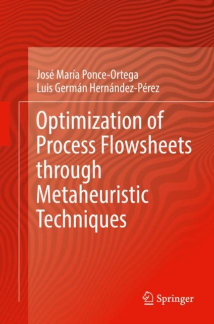 Optimization of Process Flowsheets through Metaheuristic Techniques, Hardback Book