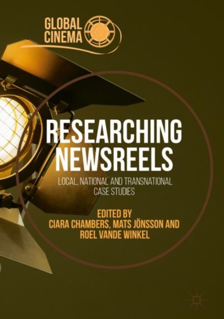 Researching Newsreels : Local, National and Transnational Case Studies, EPUB eBook