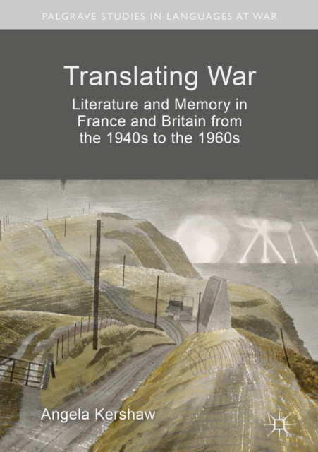 Translating War : Literature and Memory in France and Britain from the 1940s to the 1960s, EPUB eBook
