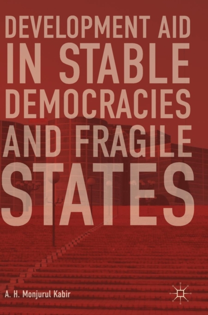 Development Aid in Stable Democracies and Fragile States, Hardback Book