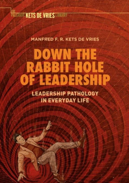 Down the Rabbit Hole of Leadership : Leadership Pathology in Everyday Life, EPUB eBook