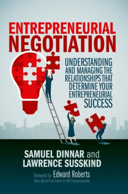 Entrepreneurial Negotiation : Understanding and Managing the Relationships that Determine Your Entrepreneurial Success, Hardback Book