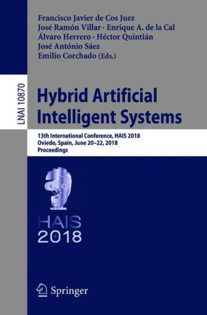 Hybrid Artificial Intelligent Systems : 13th International Conference, HAIS 2018, Oviedo, Spain, June 20-22, 2018, Proceedings, EPUB eBook