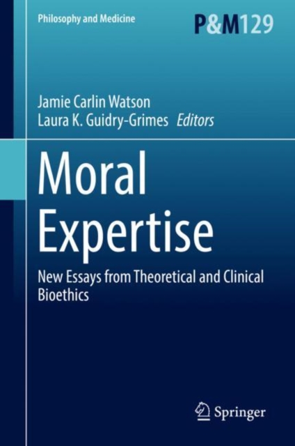 Moral Expertise : New Essays from Theoretical and Clinical Bioethics, EPUB eBook