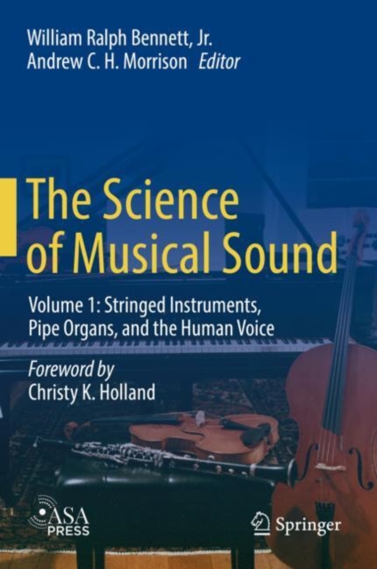 The Science of Musical Sound : Volume 1: Stringed Instruments, Pipe Organs, and the Human Voice, EPUB eBook