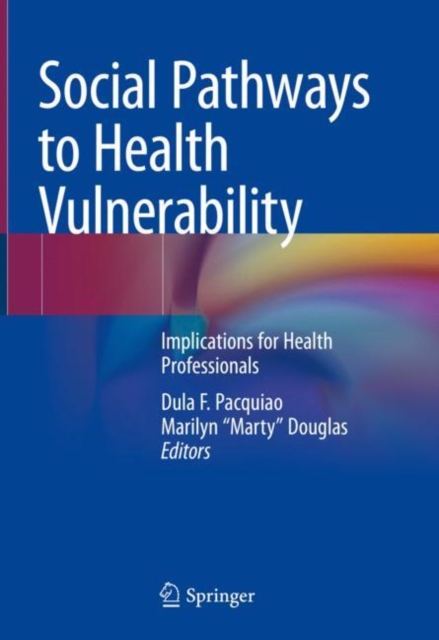 Social Pathways to Health Vulnerability : Implications for Health Professionals, Hardback Book