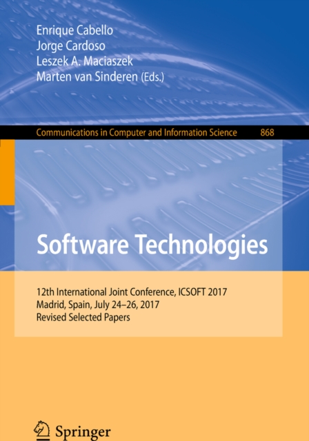 Software Technologies : 12th International Joint Conference, ICSOFT 2017, Madrid, Spain, July 24-26, 2017, Revised Selected Papers, EPUB eBook