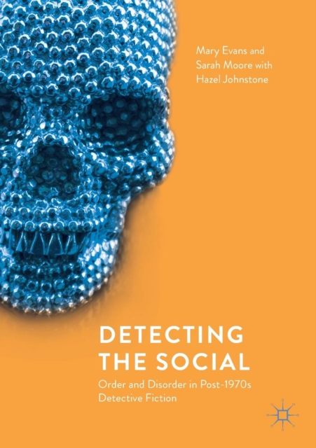 Detecting the Social : Order and Disorder in Post-1970s Detective Fiction, Paperback / softback Book