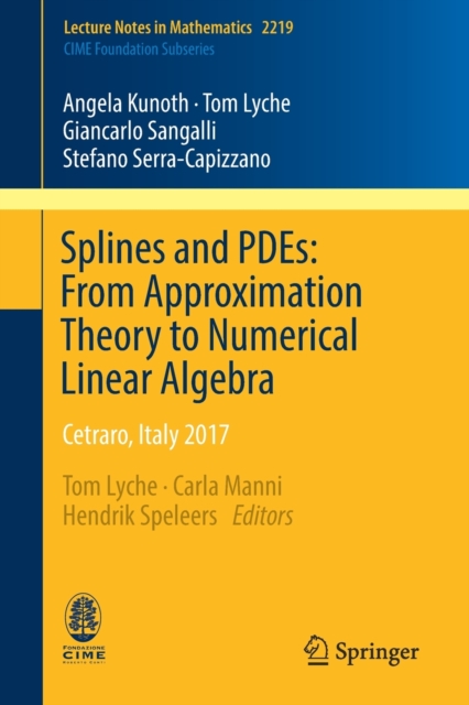 Splines and PDEs: From Approximation Theory to Numerical Linear Algebra : Cetraro, Italy 2017, Paperback / softback Book
