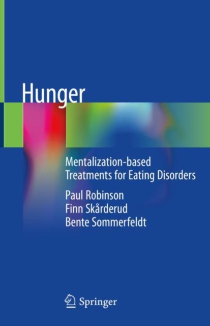 Hunger : Mentalization-based Treatments for Eating Disorders, Hardback Book
