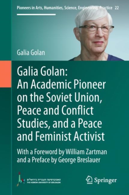 Galia Golan: An Academic Pioneer on the Soviet Union, Peace and Conflict Studies, and a Peace and Feminist Activist : With a Foreword by William Zartman  and a Preface by George Breslauer, EPUB eBook