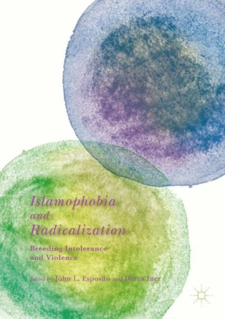 Islamophobia and Radicalization : Breeding Intolerance and Violence, EPUB eBook