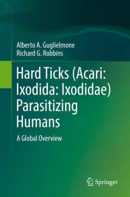Hard Ticks (Acari: Ixodida: Ixodidae) Parasitizing Humans : A Global Overview, EPUB eBook