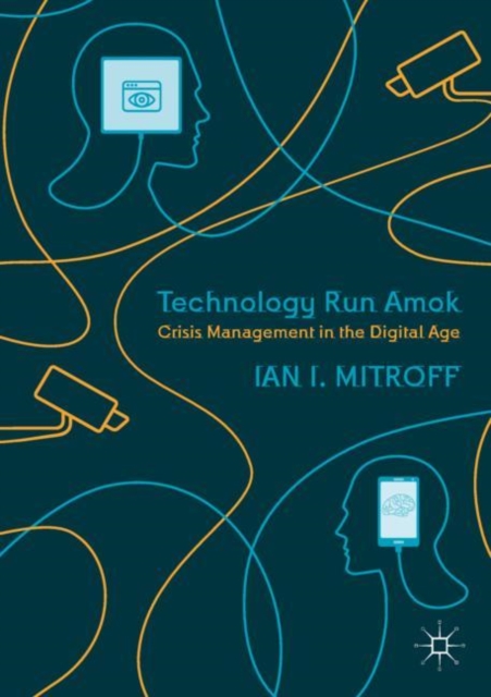 Technology Run Amok : Crisis Management in the Digital Age, EPUB eBook
