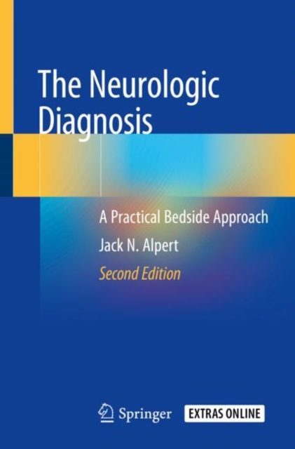 The Neurologic Diagnosis : A Practical Bedside Approach, Paperback / softback Book