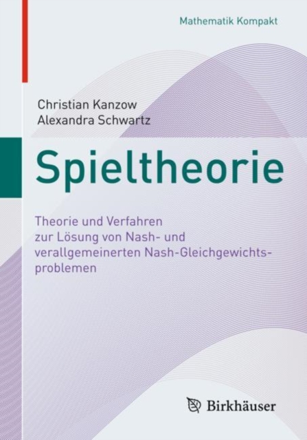 Spieltheorie : Theorie und Verfahren zur Losung von  Nash- und verallgemeinerten Nash-Gleichgewichtsproblemen, EPUB eBook