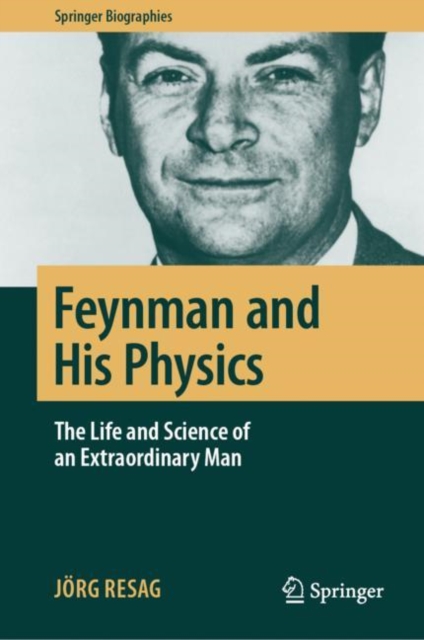 Feynman and His Physics : The Life and Science of an Extraordinary Man, EPUB eBook