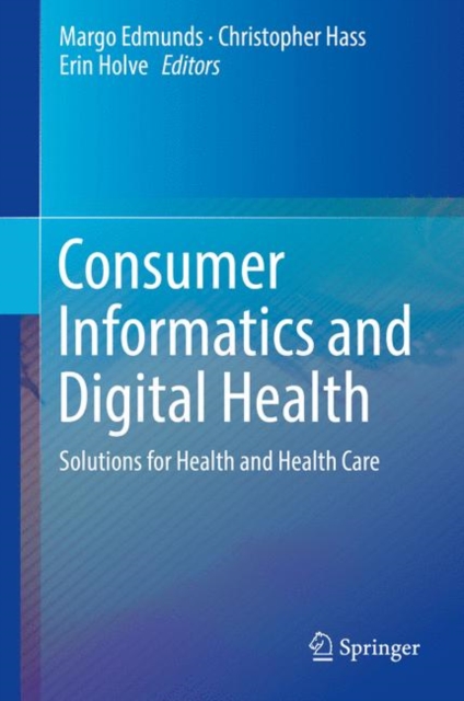 Consumer Informatics and Digital Health : Solutions for Health and Health Care, Hardback Book