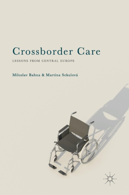 Crossborder Care : Lessons from Central Europe, Hardback Book
