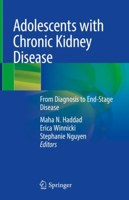 Adolescents with Chronic Kidney Disease : From Diagnosis to End-Stage Disease, Hardback Book