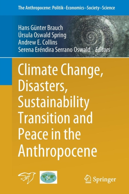 Climate Change, Disasters, Sustainability Transition and Peace in the Anthropocene, Paperback / softback Book