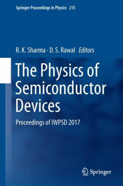 The Physics of Semiconductor Devices : Proceedings of IWPSD 2017, Hardback Book