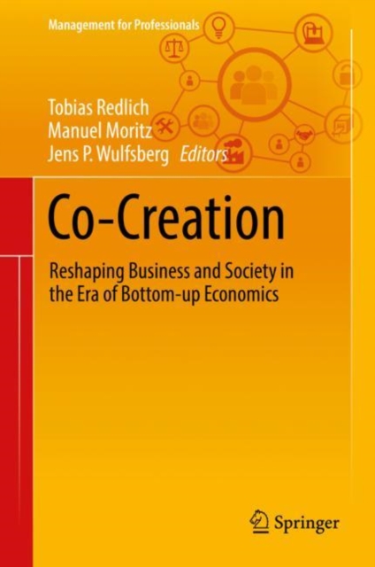 Co-Creation : Reshaping Business and Society in the Era of Bottom-up Economics, Hardback Book