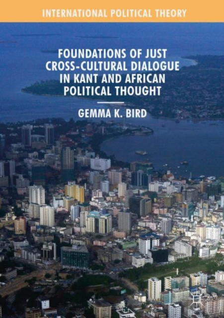 Foundations of Just Cross-Cultural Dialogue in Kant and African Political Thought, EPUB eBook