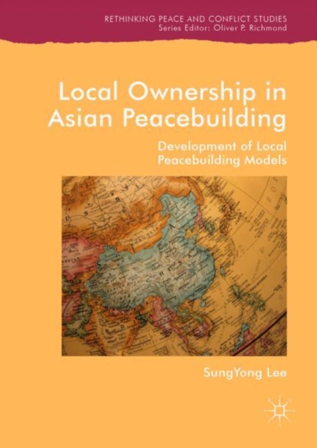 Local Ownership in Asian Peacebuilding : Development of Local Peacebuilding Models, EPUB eBook