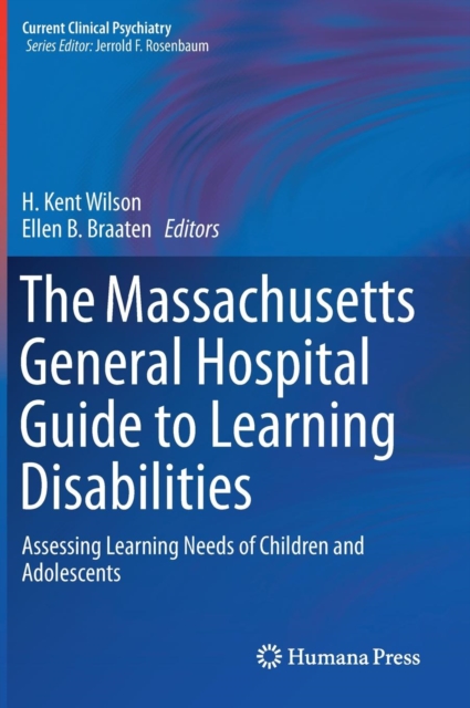 The Massachusetts General Hospital Guide to Learning Disabilities : Assessing Learning Needs of Children and Adolescents, Hardback Book