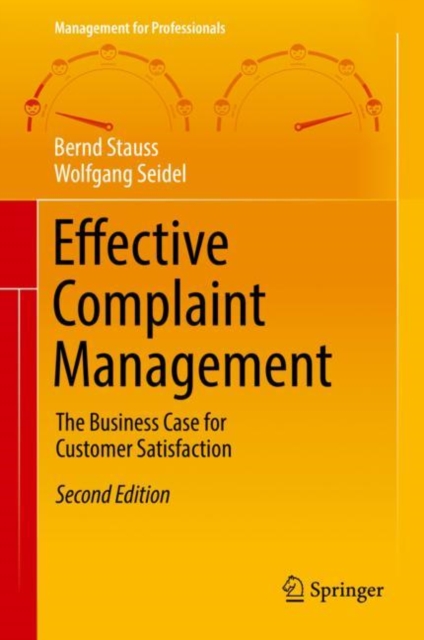 Effective Complaint Management : The Business Case for Customer Satisfaction, Hardback Book