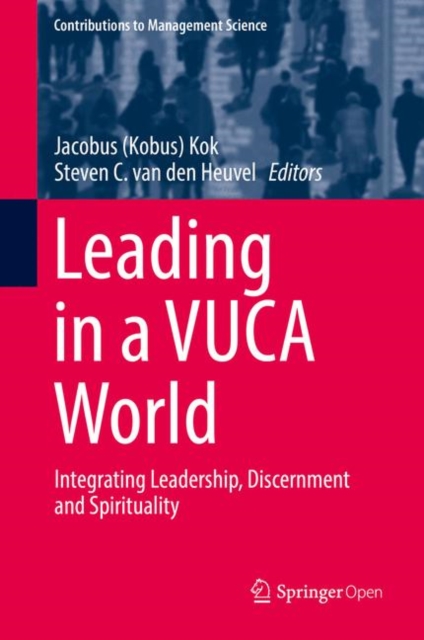 Leading in a VUCA World : Integrating Leadership, Discernment and Spirituality, EPUB eBook