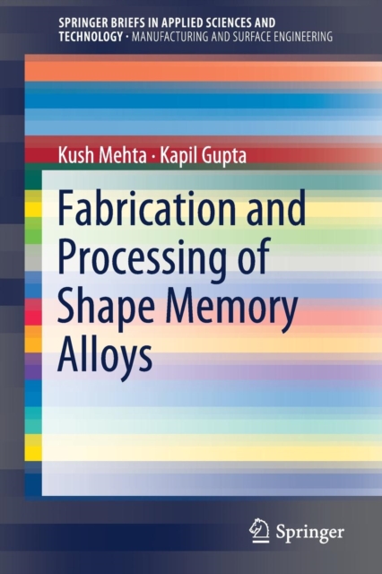 Fabrication and Processing of Shape Memory Alloys, Paperback / softback Book
