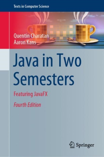 Java in Two Semesters : Featuring JavaFX, Hardback Book