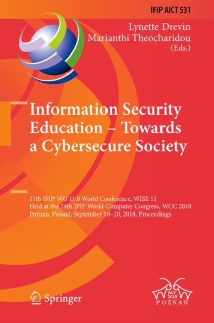 Information Security Education - Towards a Cybersecure Society : 11th IFIP WG 11.8 World Conference, WISE 11, Held at the 24th IFIP World Computer Congress, WCC 2018, Poznan, Poland, September 18-20,, EPUB eBook