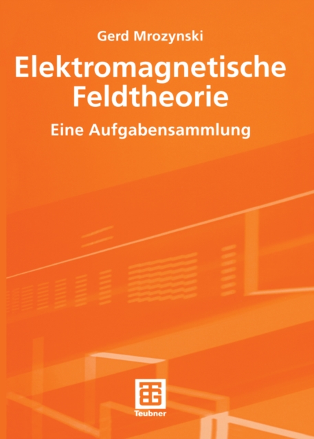 Elektromagnetische Feldtheorie : Eine Aufgabensammlung, PDF eBook