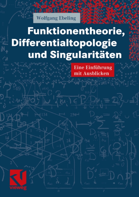 Funktionentheorie, Differentialtopologie und Singularitaten : Eine Einfuhrung mit Ausblicken, PDF eBook
