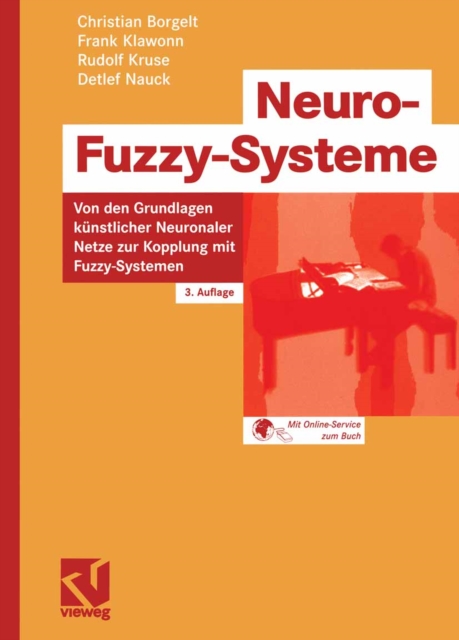 Neuro-Fuzzy-Systeme : Von den Grundlagen kunstlicher Neuronaler Netze zur Kopplung mit Fuzzy-Systemen, PDF eBook