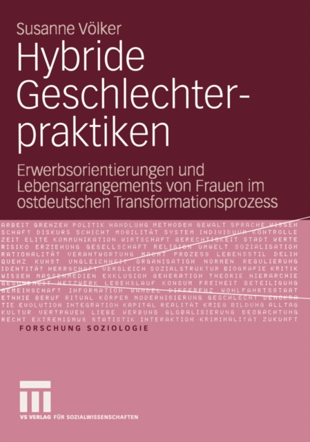 Hybride Geschlechterpraktiken : Erwerbsorientierungen und Lebensarrangements von Frauen im ostdeutschen Transformationsprozess, PDF eBook