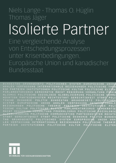 Isolierte Partner : Eine vergleichende Analyse von Entscheidungsprozessen unter Krisenbedingungen. Europaische Union und kanadischer Bundesstaat, PDF eBook