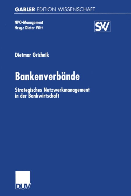 Bankenverbande : Strategisches Netzwerkmanagement in der Bankwirtschaft, PDF eBook