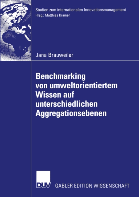 Benchmarking von umweltorientiertem Wissen auf unterschiedlichen Aggregationsebenen : Eine exploratorische Untersuchung am Beispiel eines Vergleichs von Deutschland, Polen und Tschechien, PDF eBook