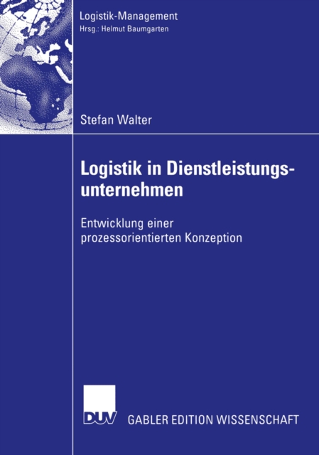 Logistik in Dienstleistungsunternehmen : Entwicklung einer prozessorientierten Konzeption, PDF eBook