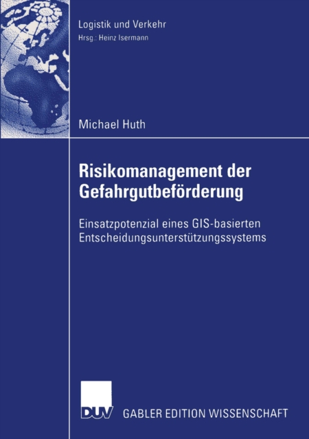 Risikomanagement der Gefahrgutbeforderung : Einsatzpotential eines GIS-basierten Entscheidungsunterstutzungssystems, PDF eBook